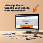 A visually engaging graphic showcasing 10 design hacks to improve website professionalism, with icons and text highlighting each tip.